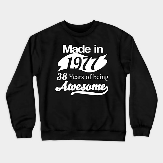 Made in 1977... 38 Years of being Awesome Crewneck Sweatshirt by fancytees